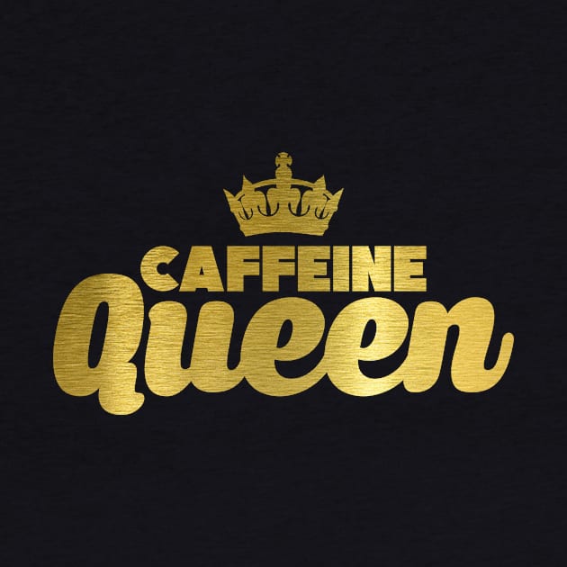 Cute & Funny Caffeine Queen Coffee Addicts by theperfectpresents